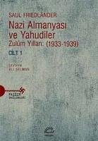 Nazi Almanyasi ve Yahudiler Cilt 1 - Friedlander, Saul