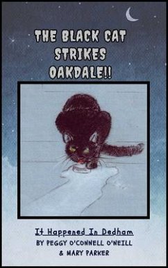 THE BLACK CAT STRIKES OAKDALE !! (eBook, ePUB) - O'Neill, Peggy O'Connell; Parker, Mary