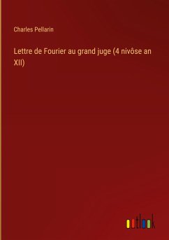 Lettre de Fourier au grand juge (4 nivôse an XII)