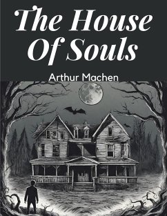 The House Of Souls - Arthur Machen