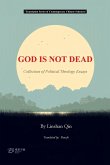 GOD IS NOT DEAD ---Collection of Political Theology Essays