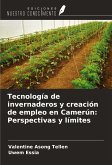 Tecnología de invernaderos y creación de empleo en Camerún: Perspectivas y límites Tecnología de invernaderos y creación de empleo en Camerún: Perspectivas y límites