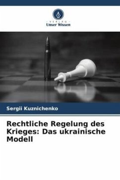 Rechtliche Regelung des Krieges: Das ukrainische Modell - Kuznichenko, Sergii