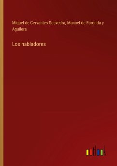 Los habladores - Cervantes Saavedra, Miguel de; Foronda y Aguilera, Manuel de