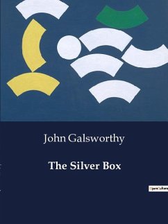 The Silver Box - Galsworthy, John