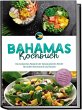 Bahamas Kochbuch: Die leckersten... - Bild 1