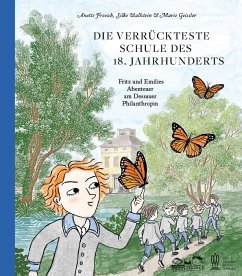 Die verrückteste Schule des 18. Jahrhunderts - Froesch, Anette; Wallstein, Silke