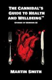 The Cannibal's Guide to Health and Wellbeing (eBook, ePUB) The Cannibal's Guide to Health and Wellbeing (eBook, ePUB)