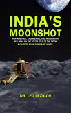 India's Moonshot: How Ambition, Engineering and Imagination Put India on the South Pole of the Moon. A Chapter Book for Smart Minds (eBook, ePUB)