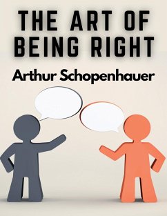 The Art of Being Right - Arthur Schopenhauer