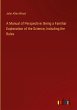 A Manual of Perspective: Being a... - Bild 1