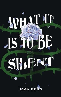 What it is to be Silent - Khan, Izza