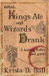 What Kings Ate and Wizards Drank - Bild 1