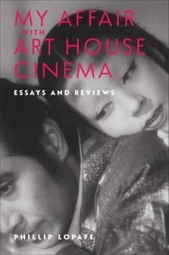 My Affair with Art House Cinema - Lopate, Phillip