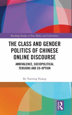 Cover The Class and Gender Politics of Chinese Online Discourse
