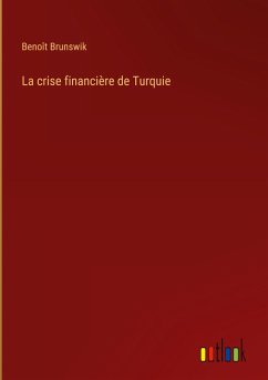 La crise financière de Turquie - Brunswik, Benoît