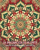 La imaginación es mi límite - Libro de mandalas para colorear para adultos