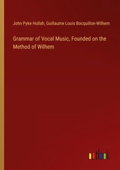 Grammar of Vocal Music, Founded on the Method of Wilhem