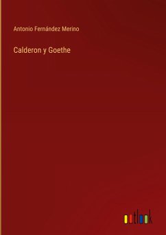 Calderon y Goethe - Merino, Antonio Fernández