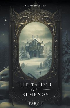 The Tailor of Semenov - Part 3 - Rackham, Alydia