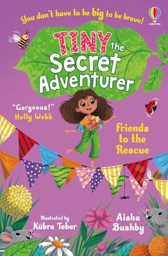 Tiny the Secret Adventurer: Friends to the Rescue - Bushby, Aisha