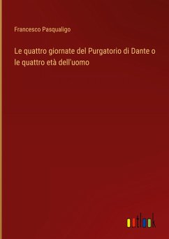 Le quattro giornate del Purgatorio di Dante o le quattro età dell'uomo
