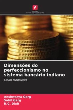 Dimensões do perfeccionismo no sistema bancário indiano - Garg, Aeshwarya;Garg, Sahil;Dixit, R.C.