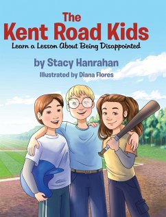 The Kent Road Kids Learn a Lesson About Being Disappointed - Hanrahan, Stacy