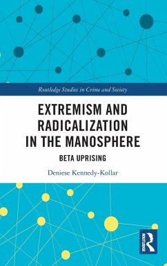 Extremism and Radicalization in the Manosphere - Kennedy-Kollar, Deniese