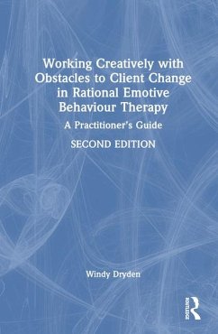 Working Creatively with Obstacles to Client Change in Rational Emotive Behaviour Therapy - Dryden, Windy