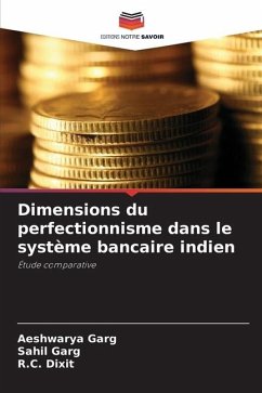 Dimensions du perfectionnisme dans le système bancaire indien - Garg, Aeshwarya;Garg, Sahil;Dixit, R.C.