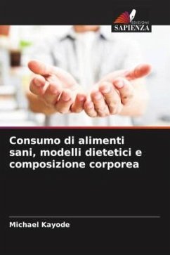 Consumo di alimenti sani, modelli dietetici e composizione corporea - Kayode, Michael