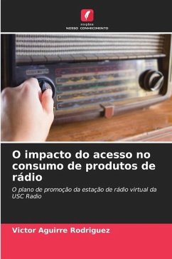 O impacto do acesso no consumo de produtos de rádio - Rodríguez, Víctor Aguirre