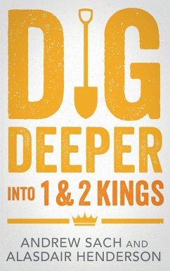 Dig Deeper into 1 & 2 Kings - Sach, Andrew; Henderson, Alasdair