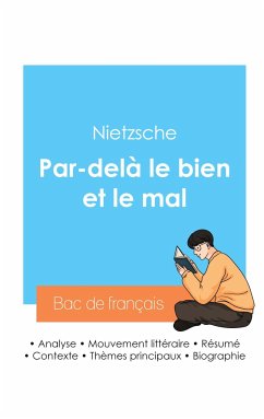 Réussir son Bac de philosophie 2024 : Analyse de l'essai Par-delà le bien et le mal de Nietzsche - Nietzsche, Friedrich