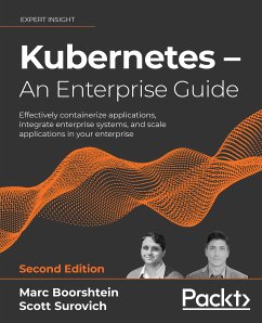 Kubernetes – An Enterprise Guide (eBook, ePUB) - Boorshtein, Marc; Surovich, Scott
