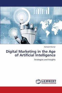 Digital Marketing in the Age of Artificial Intelligence - Kumar, Ashwani