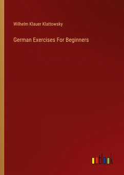 German Exercises For Beginners - Klattowsky, Wilhelm Klauer