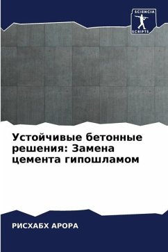 Ustojchiwye betonnye resheniq: Zamena cementa giposhlamom - Arora, Rishabh