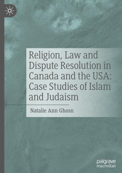 Religion, Law and Dispute Resolution in Canada and the USA: Case Studies of Islam and Judaism - Ghosn, Natalie Ann