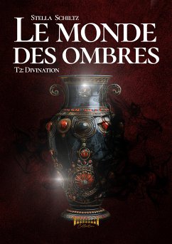 Le monde des ombres - Tome 2 (eBook, ePUB) - Schiltz, Stella