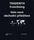 TRADEWYX - Franchising - VaSe nová obchodní prílezitost (eBook, ePUB)