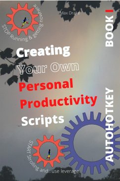 COMPUTER PRODUCTIVITY BOOK 1 Use AutoHotKey Create your own personal productivity scripts (AutoHotKey productivity, #1) (eBook, ePUB) - Drake, Max