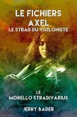 Le Fichiers Axel (Antonius Stradivari fut le premier facteur d'instruments à cordes aux XVIIe et XVIIIe siècles. Seu) (eBook, ePUB)