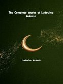 The Complete Works of Ludovico Ariosto (eBook, ePUB)