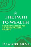 The Path to Wealth - Proven Strategies for Achieving Financial Success (eBook, ePUB)