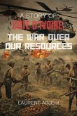 Cote d'Ivoire (The war over our resources) (eBook, ePUB)