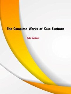 The Complete Works of Kate Sanborn (eBook, ePUB) - Kate Sanborn