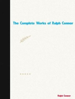 The Complete Works of Ralph Connor (eBook, ePUB) - Ralph Connor