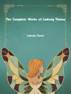 Cover The Complete Works of Ludwig Thoma (eBook, ePUB)